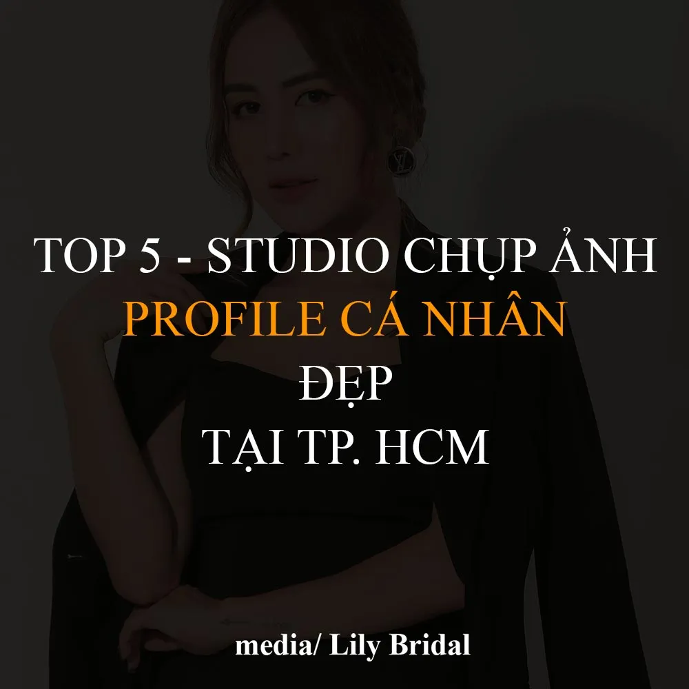 Top 5 studio chụp ảnh profile cá nhân đẹp tại Tp.HCM