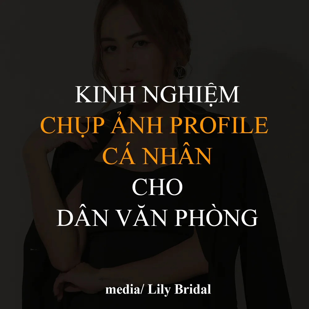 kinh nghiệm chụp ảnh profile cá nhân dành cho dân văn phòng